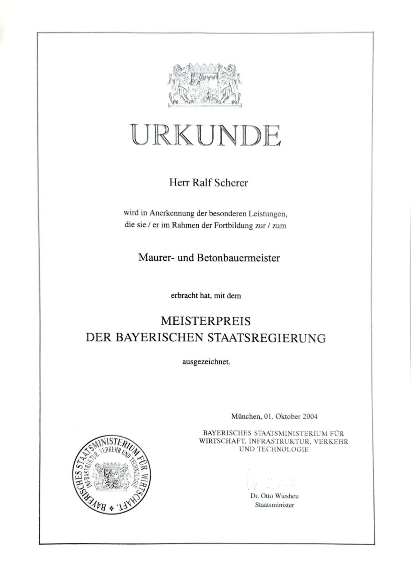 Urkunde für Ralf Scherer zum Meisterpreis der Bayerischen Staatsregierung im Maurer- und Betonbauerhandwerk, verliehen am 1. Oktober 2004

